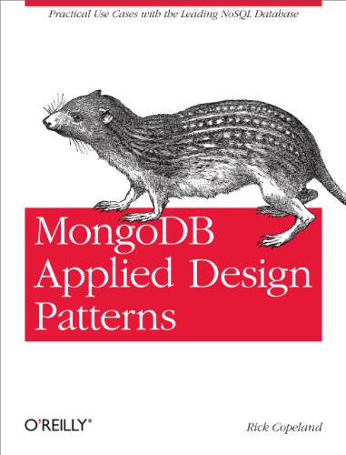 MongoDB Applied Design Patterns: Practical Use Cases with the Leading Nosql Database von O'Reilly Media